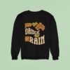 Charles Wesley Godwin Dance Rain Sweatshirt