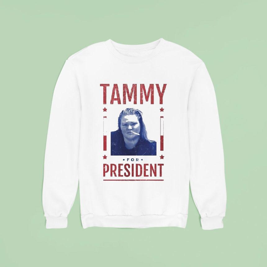 Chelcie Lynn Trailer Trash Tammy Tammy For Presiden Sweatshirt Chelcie Lynn Trailer Trash Tammy Tammy For Presiden Sweatshirt