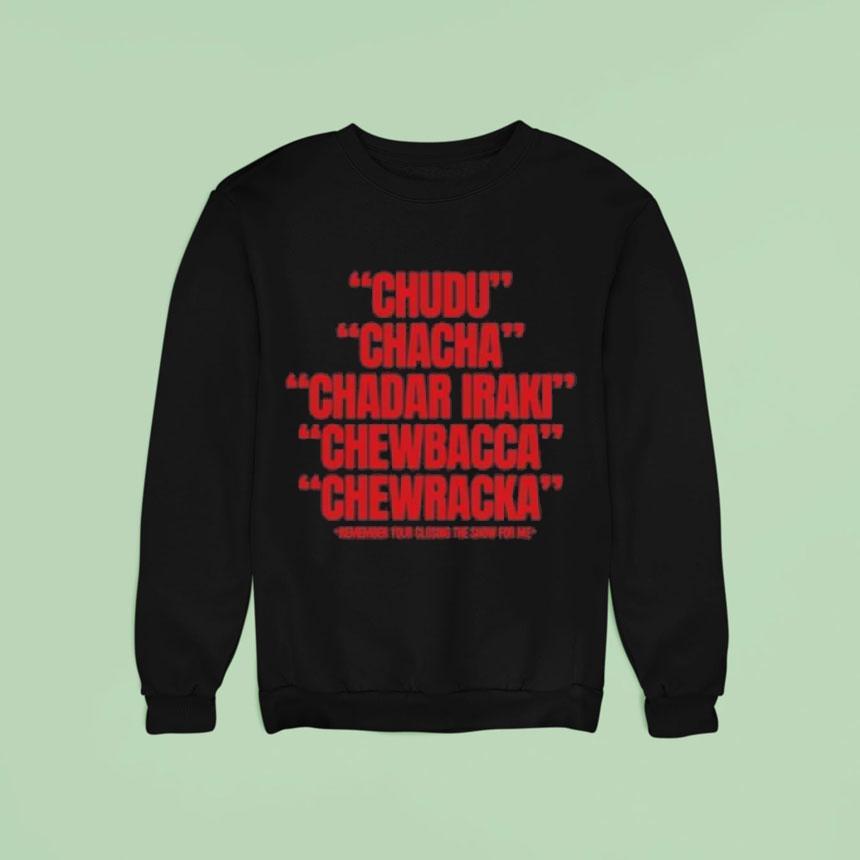 Chiedu Oraka Closing The Show For Me Sweatshirt Chiedu Oraka Closing The Show For Me Sweatshirt