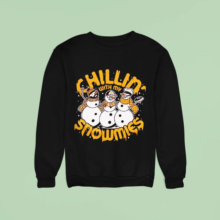 Chillin With My Snowmies Sweatshirt Chillin With My Snowmies Sweatshirt