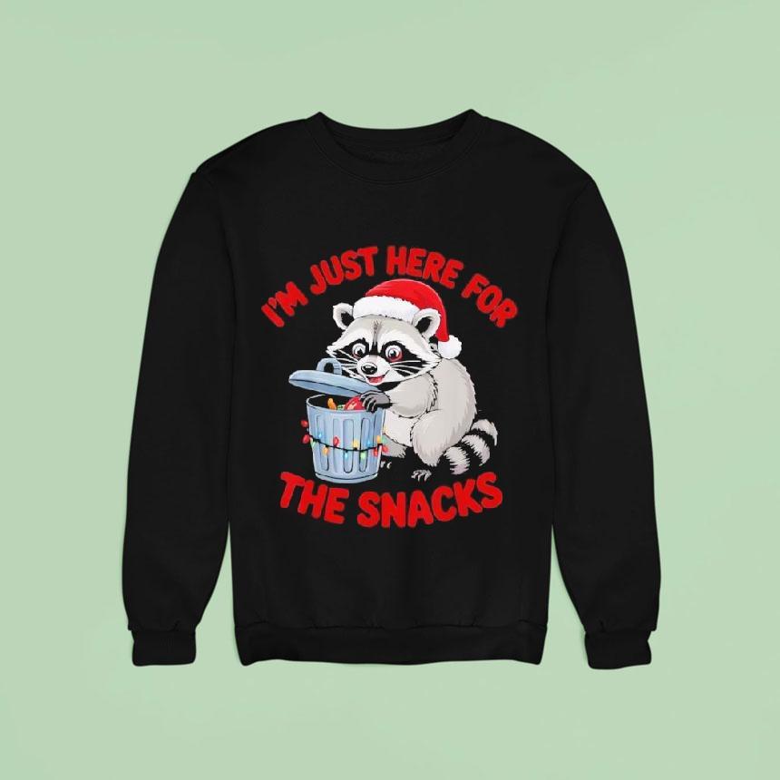 Christmas Raccoon I M Just Here For The Snacks Sweatshirt Christmas Raccoon I M Just Here For The Snacks Sweatshirt