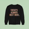 Cincinnati Bengals There S Always Next Beer Sweatshirt