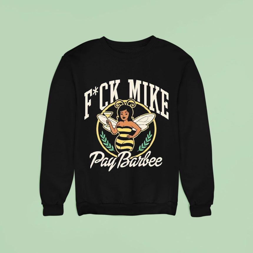 Club Fuck Mike Pay Barbee Sweatshirt Club Fuck Mike Pay Barbee Sweatshirt