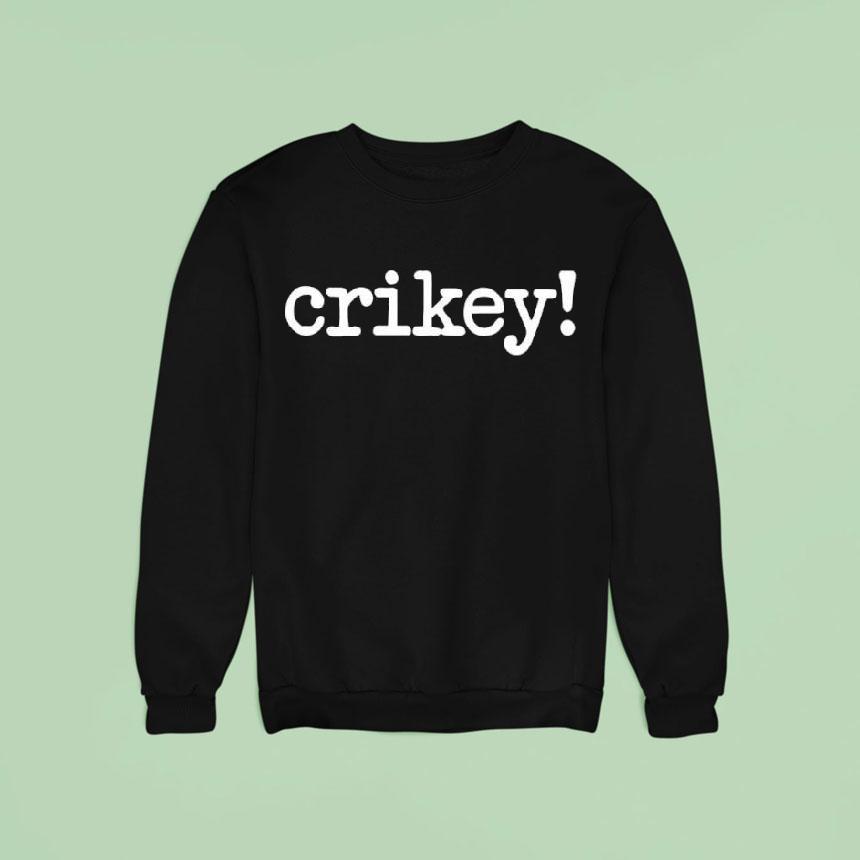 Crikey Tex Sweatshirt Crikey Tex Sweatshirt