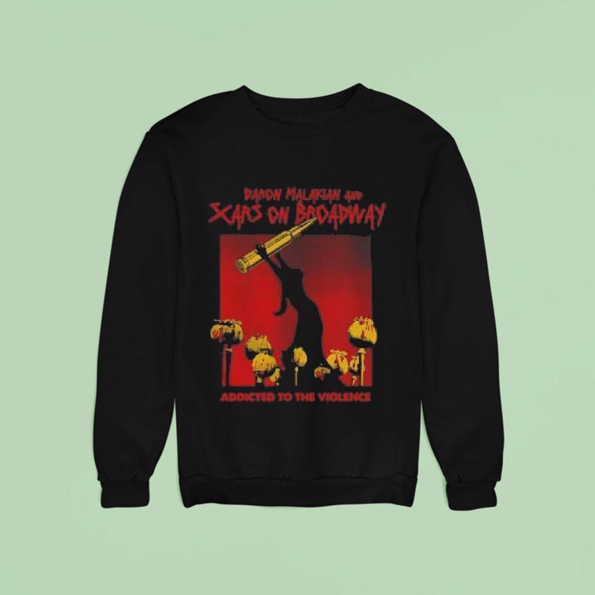 Daron Malakian And Scars On Broadway Addicted To The Violence Sweatshirt Daron Malakian And Scars On Broadway Addicted To The Violence Sweatshirt