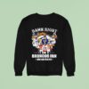 Denver Broncos Super Bowl Champions Damn Right I Am A Broncos Fan Now And Forever Signature Sweatshirt