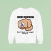 Dodgers Good Morning Don T Leave Me Hangin Bump I Sweatshirt