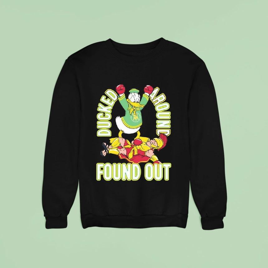 Ducked Around Found Out Oregon Ducks Beat Usc Trojans Sweatshirt Ducked Around Found Out Oregon Ducks Beat Usc Trojans Sweatshirt