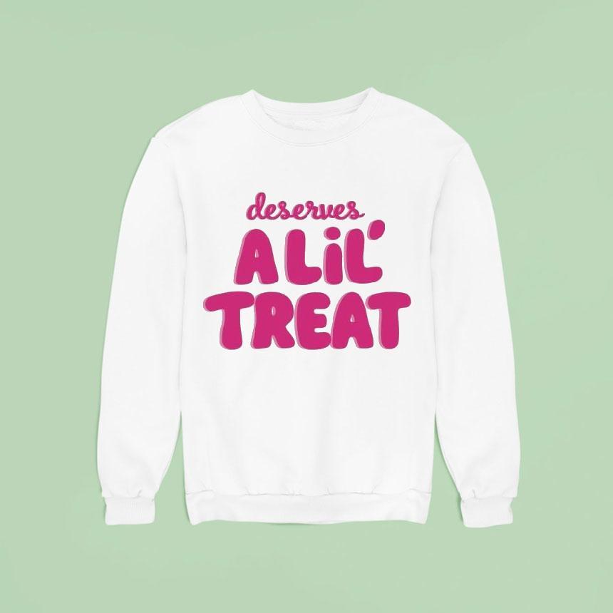 Dunkin Donuts Deserves A Lil Trea Sweatshirt Dunkin Donuts Deserves A Lil Trea Sweatshirt