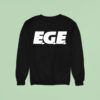 Ege Everyone S Gotta Ea Sweatshirt