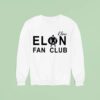Elon Musk Elon Fan Club Sweatshirt