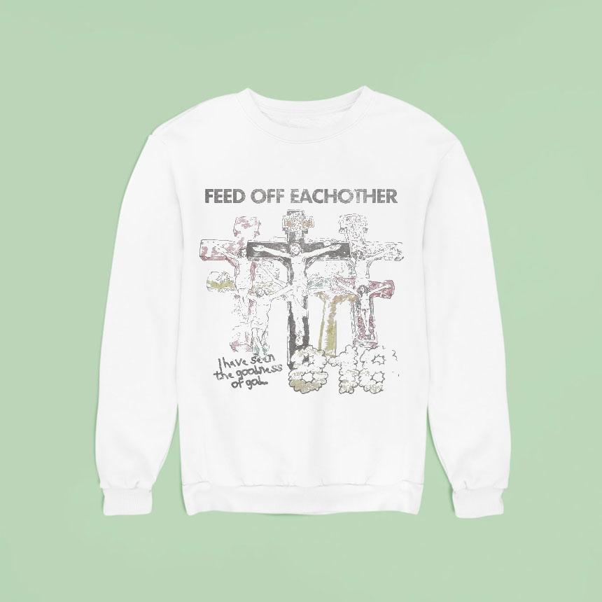 Feed Of Feachother I Have Seen The Goodness Of God Church Sweatshirt Feed Of Feachother I Have Seen The Goodness Of God Church Sweatshirt