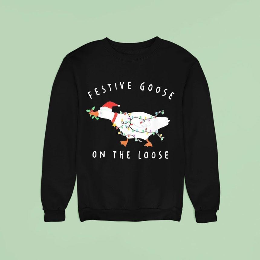 Festive Goose On The Loose Christmas Sweatshirt Festive Goose On The Loose Christmas Sweatshirt