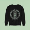 Few Will Hunt Comfort Is A Slow Death Prefer Pain Hourglass Sweatshirt