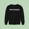 For Charlie Krik Sweatshirt