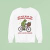 Frog Riding Bicycle On Way To Hoard Books And Cause Chaos Sweatshirt