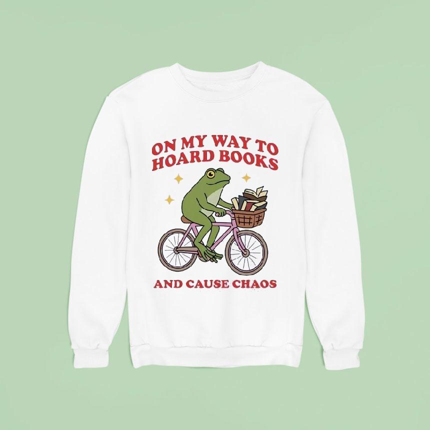 Frog Riding Bicycle On Way To Hoard Books And Cause Chaos Sweatshirt Frog Riding Bicycle On Way To Hoard Books And Cause Chaos Sweatshirt