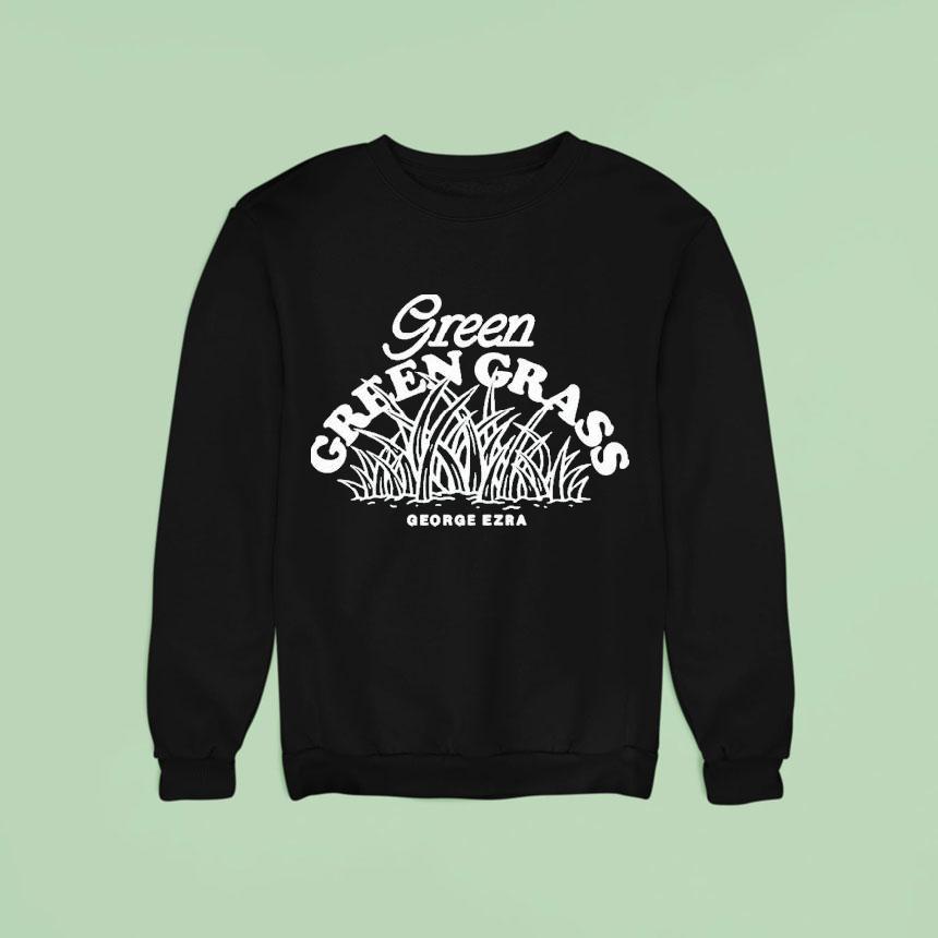 George Ezra Green Green Grass Sweatshirt George Ezra Green Green Grass Sweatshirt