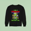 Grinch I Work At Costco It S Fine Everything Is Fine Christmas Sweatshirt