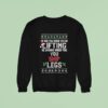 He Sees You When You Re Lifting He Knows When You Skip Legs Christmas Sweatshirt