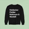 Heidecker Fielder Robinson And Wardell Sweatshirt