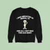 I Was Abducted In Marfa Tx And All I Got Was This Acg Alien Sweatshirt