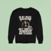 In My House If You Don T Like Joey Tempest You Can Sleep Outside Sweatshirt