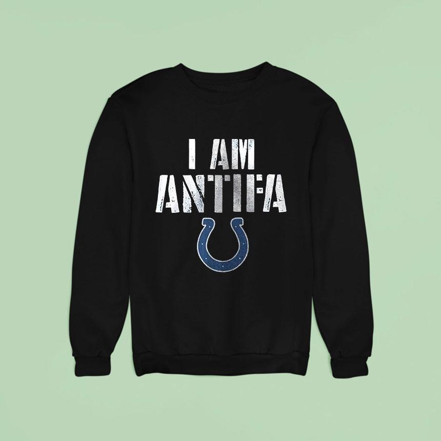 Indianapolis Colts I Am Antifa Against Fascism Sweatshirt Indianapolis Colts I Am Antifa Against Fascism Sweatshirt