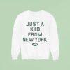 Just A Kid From New York Jets Sweatshirt