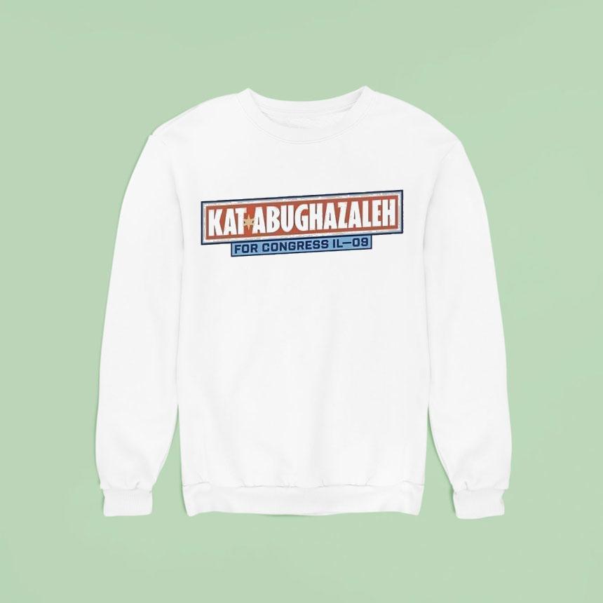 Kat Abughazaleh For Congress Illinois Sweatshirt Kat Abughazaleh For Congress Illinois Sweatshirt