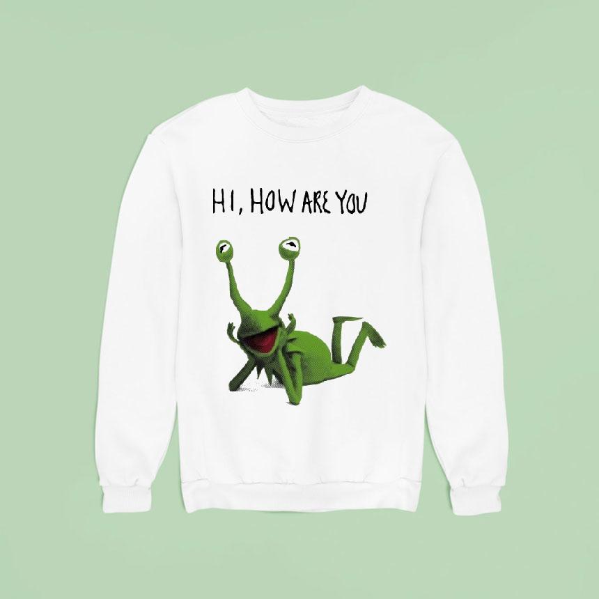 Kermit The Frog Hi How Are You Eyes Sweatshirt Kermit The Frog Hi How Are You Eyes Sweatshirt