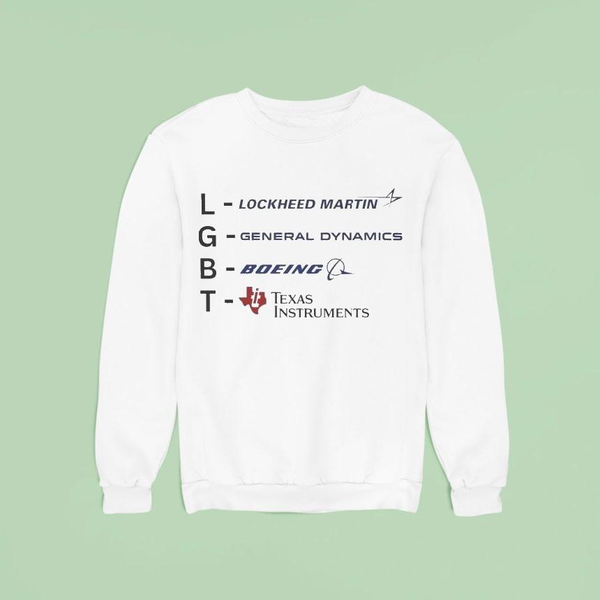 Lgbt Lockheed Martin General Dynamics Boeing Texas Instruments Sweatshirt Lgbt Lockheed Martin General Dynamics Boeing Texas Instruments Sweatshirt