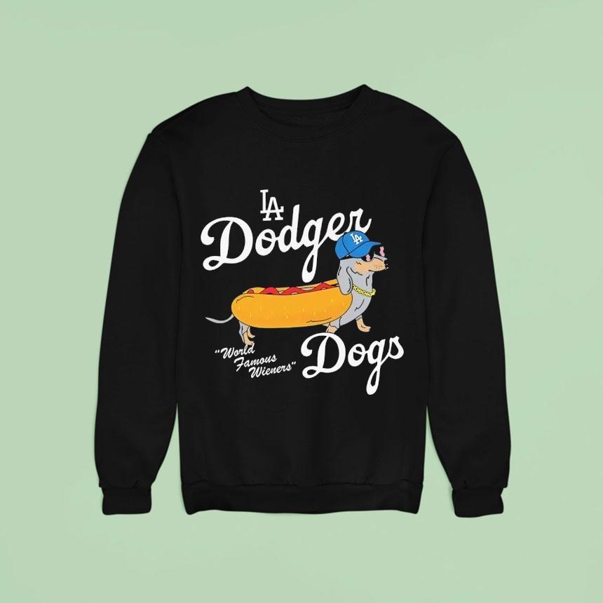 Los Angeles Dodger World Famous Wieners Dogs La Sweatshirt Los Angeles Dodger World Famous Wieners Dogs La Sweatshirt