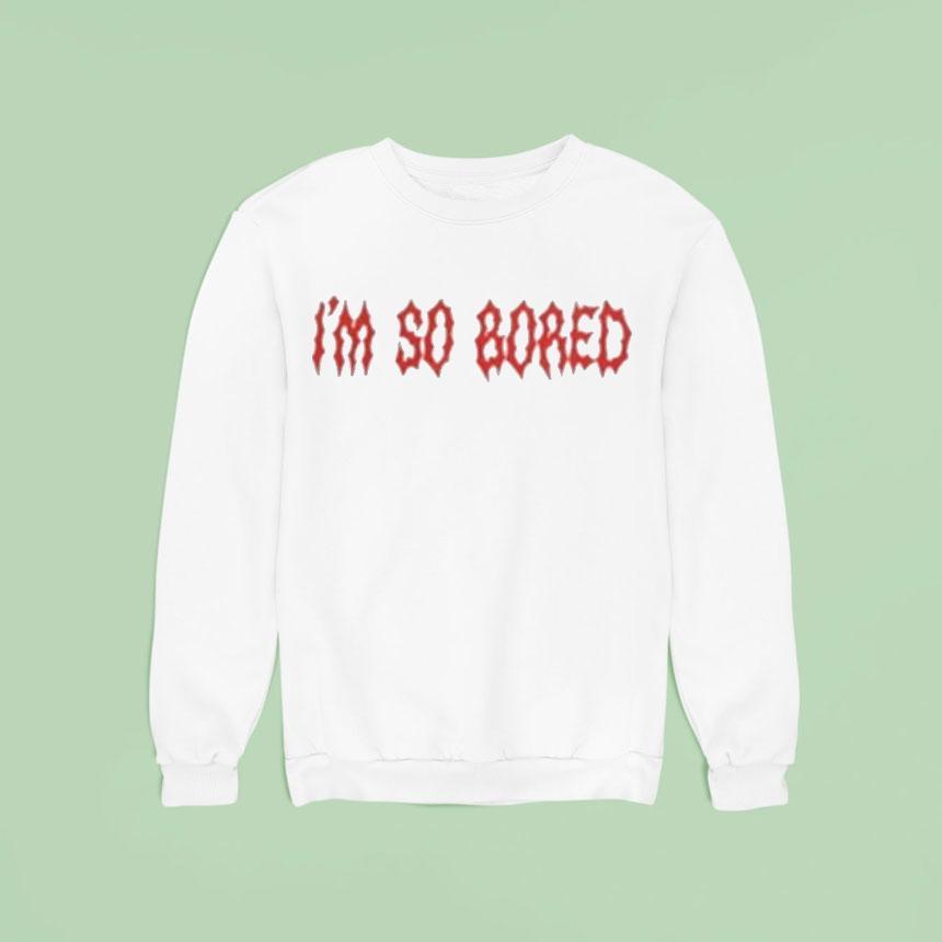 Mal Blum I M So Bored Sweatshirt Mal Blum I M So Bored Sweatshirt