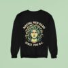 Medusa Myth Making Men Hard Since B C Sweatshirt