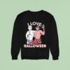 Michael Myers And Freddy Krueger I Love Gay Halloween Sweatshirt