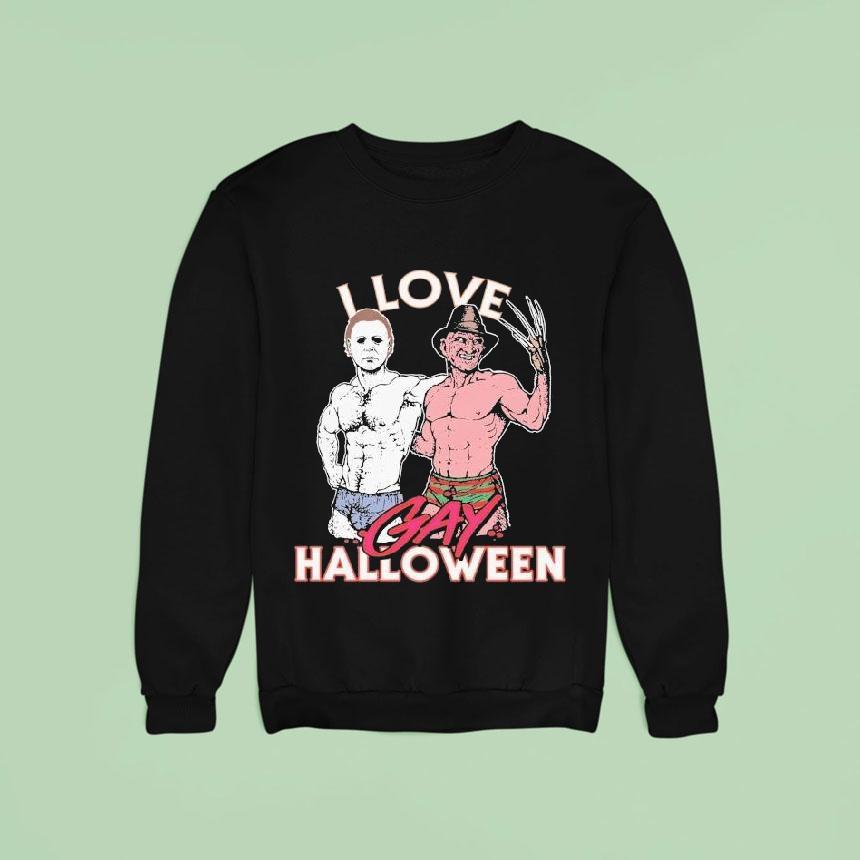 Michael Myers And Freddy Krueger I Love Gay Halloween Sweatshirt Michael Myers And Freddy Krueger I Love Gay Halloween Sweatshirt