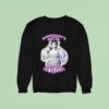 Mija Massacr Somebody S Gotta Get Up In Drag Sweatshirt