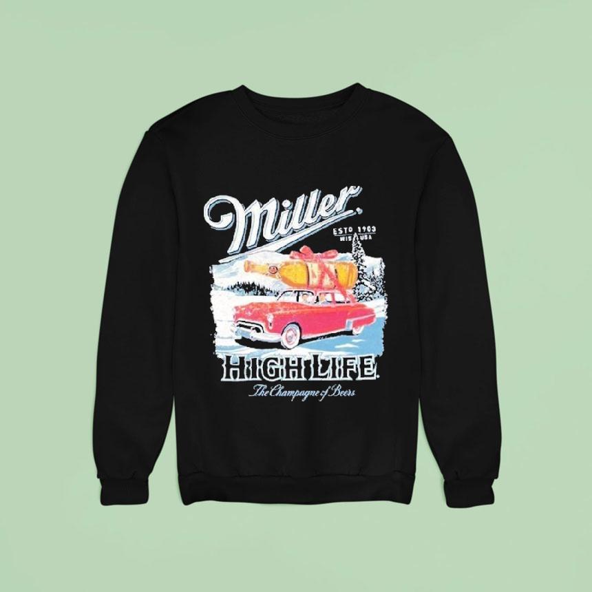 Miller High Life The Champagne Of Beers Estd Sweatshirt Miller High Life The Champagne Of Beers Estd Sweatshirt