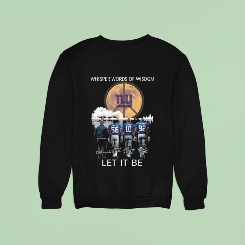 New York Giants Whisper Words Of Wisdom Let It Be Players Signatures Sweatshirt New York Giants Whisper Words Of Wisdom Let It Be Players Signatures Sweatshirt