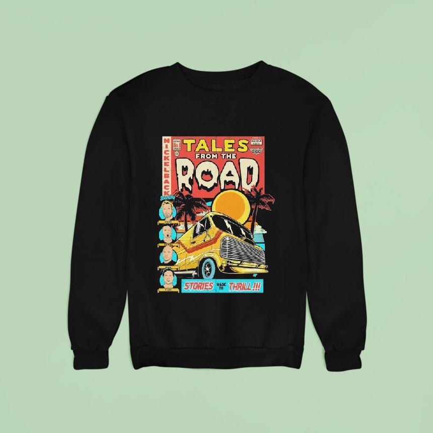 Nickelback Tales From The Road Stories Made To Thrill Sweatshirt Nickelback Tales From The Road Stories Made To Thrill Sweatshirt