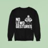 No Lewd Gestures Graphic Sweatshirt