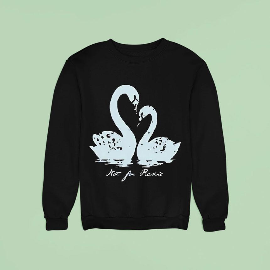 Not For Radio Pair Of Swans Lovers Sweatshirt Not For Radio Pair Of Swans Lovers Sweatshirt