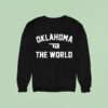 Oklahoma Vs The World Sweatshirt