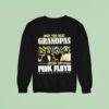 Only The Best Grandpas Listen To Pink Floyd Sweatshirt