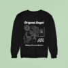 Origami Angel Nothing To Fix Inside My Brain Sweatshirt