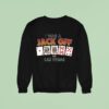 Original I Was A Jack Off In Las Vegas Sweatshirt