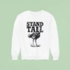 Ostrich Stand Tall Sweatshirt