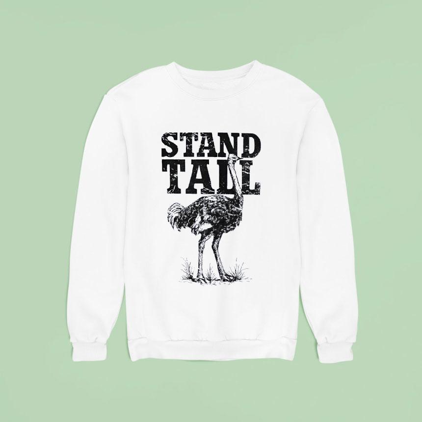 Ostrich Stand Tall Sweatshirt Ostrich Stand Tall Sweatshirt