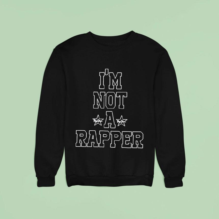 Peep Game I M Not A Rapper Sweatshirt Peep Game I M Not A Rapper Sweatshirt